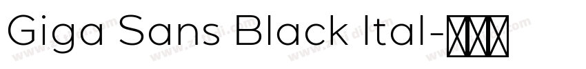 Giga Sans Black Ital字体转换